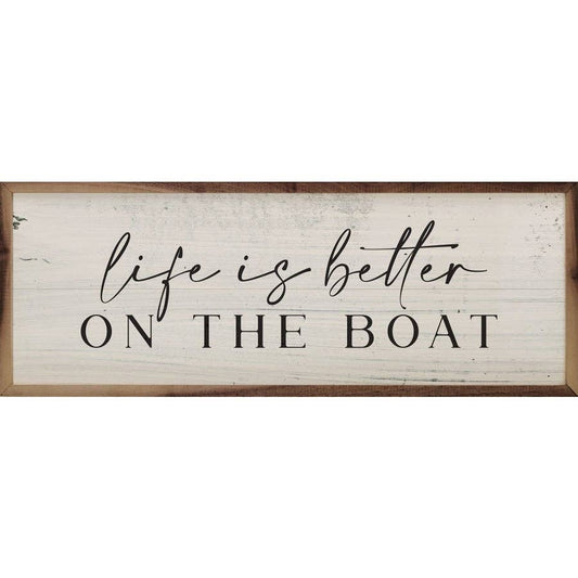 Life Is Better On The Boat Sign