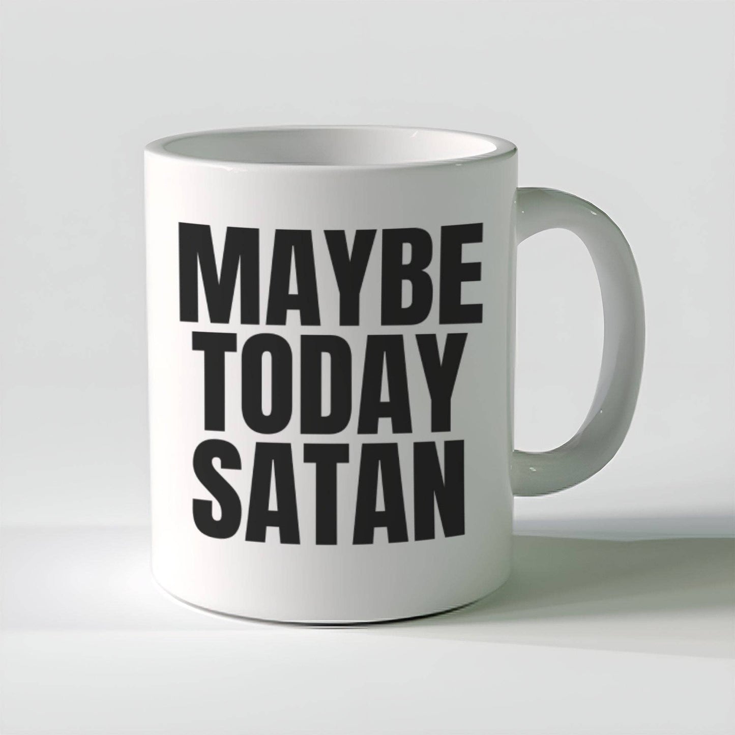 Maybe Today Satan 11oz Coffee Mug