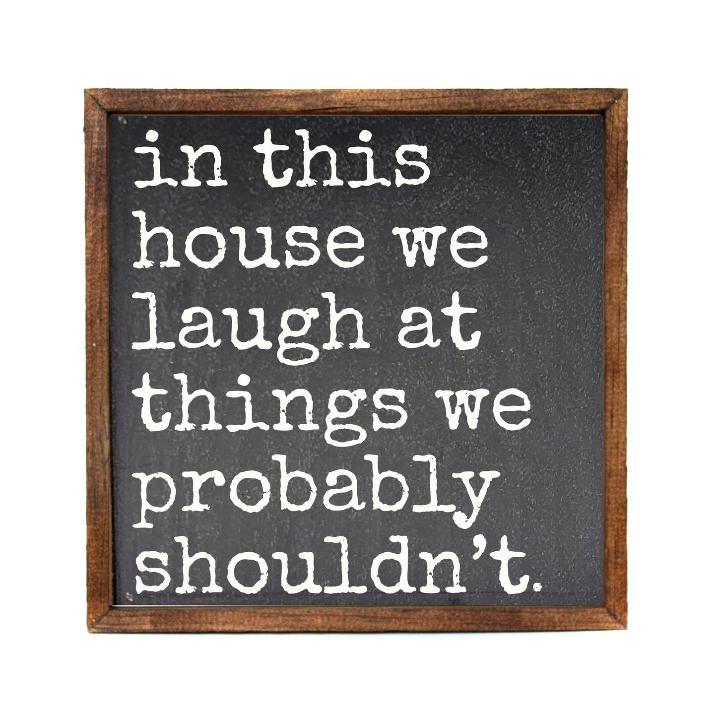 We Laugh At Things We Probably Sign