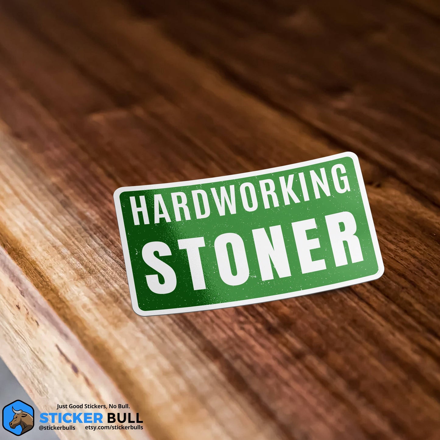 Hardworking Stoner Sticker