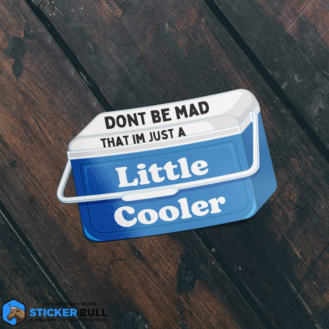 Sticker Bull - Just A Little Cooler Sticker, Waterproof Vinyl Sticker, Stic
