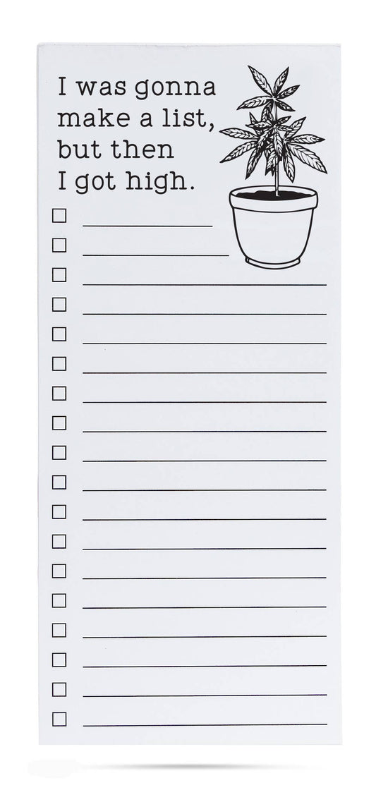 I was gonna make a list but then I got high funny list pad