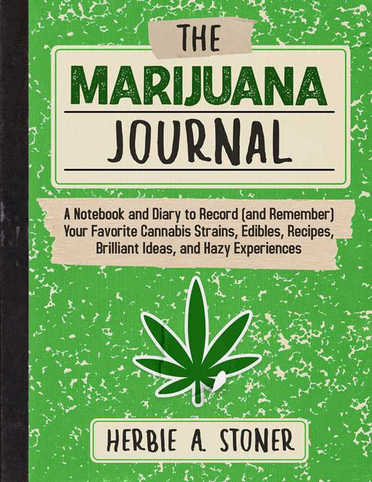 Marijuana Journal by Herbie A. Stoner