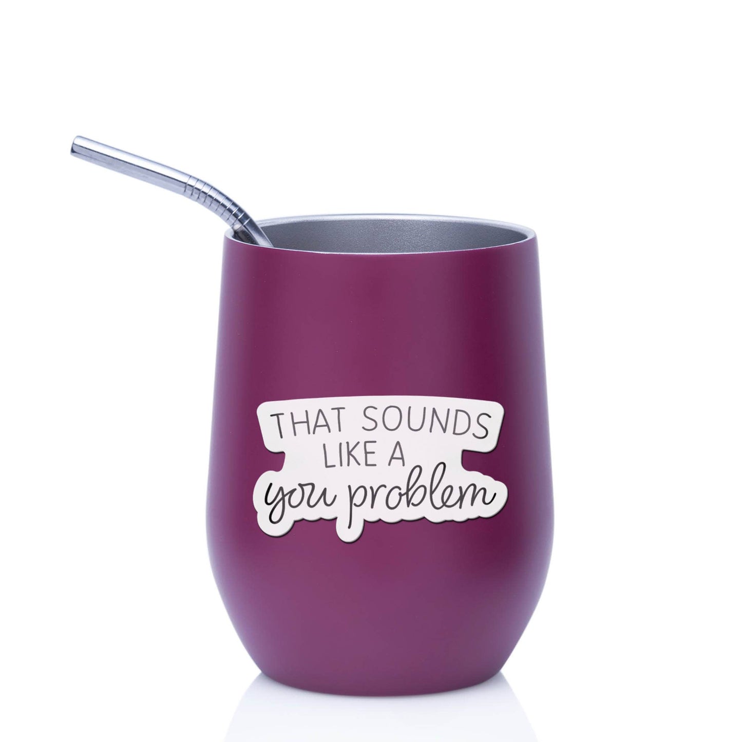 Sounds Like a You Problem Sticker