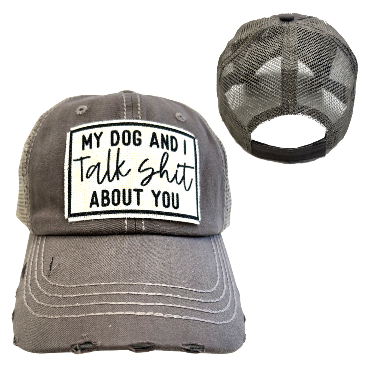 MY DOG AND I TALK SHIT ABOUT YOU