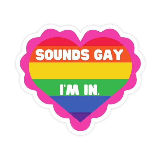 Sounds Gay, I'm In