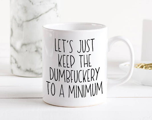 Let's Just Keep The Dumbfuckery To A Minimum