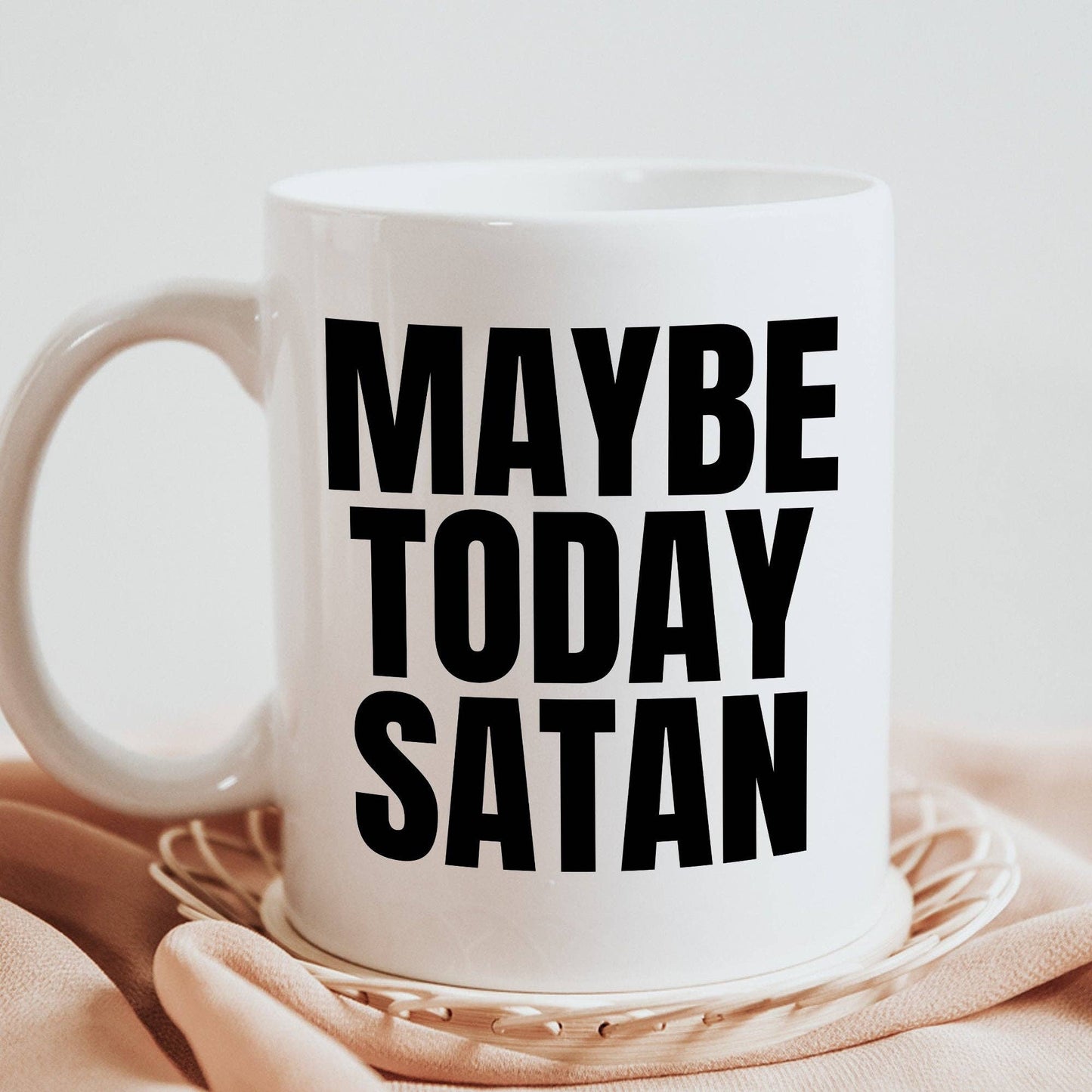 Maybe Today Satan 11oz Coffee Mug