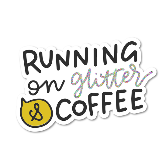 Running on Glitter & Coffee Sticker
