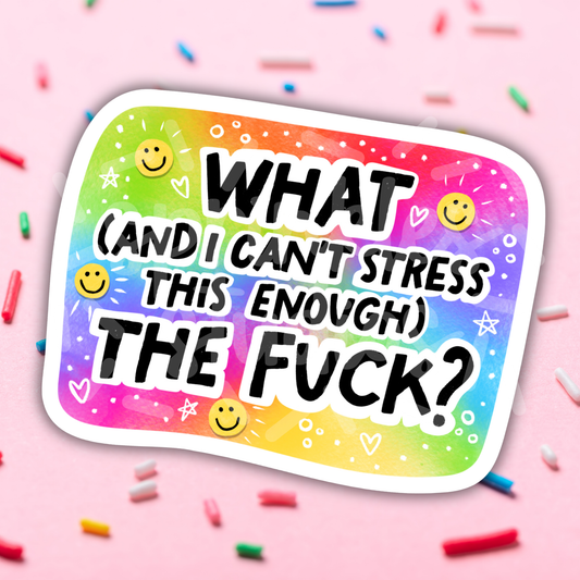 What (I can't stress) Vinyl Sticker