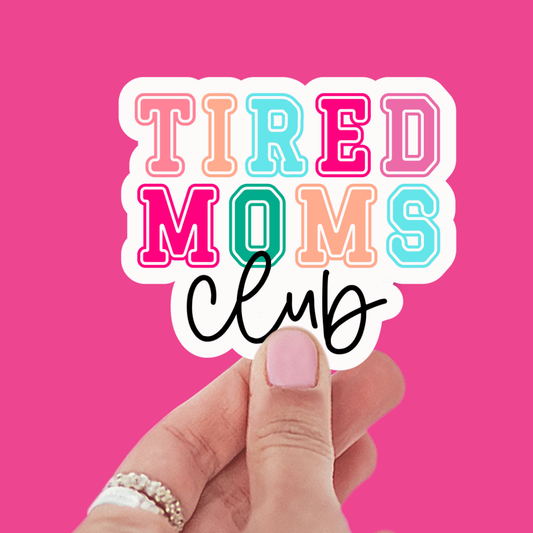 Tired Mom's Club Sticker