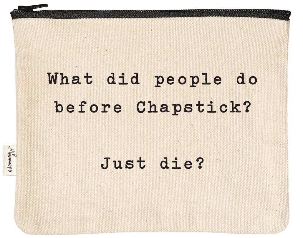 What did people do before Chapstick? Just die? Zipper pouch