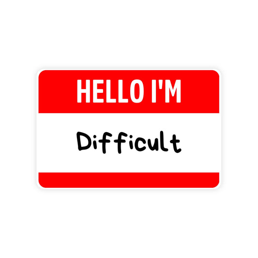 Hello I'm Difficult Name Tag
