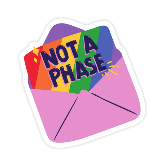 Not A Phase Sticker