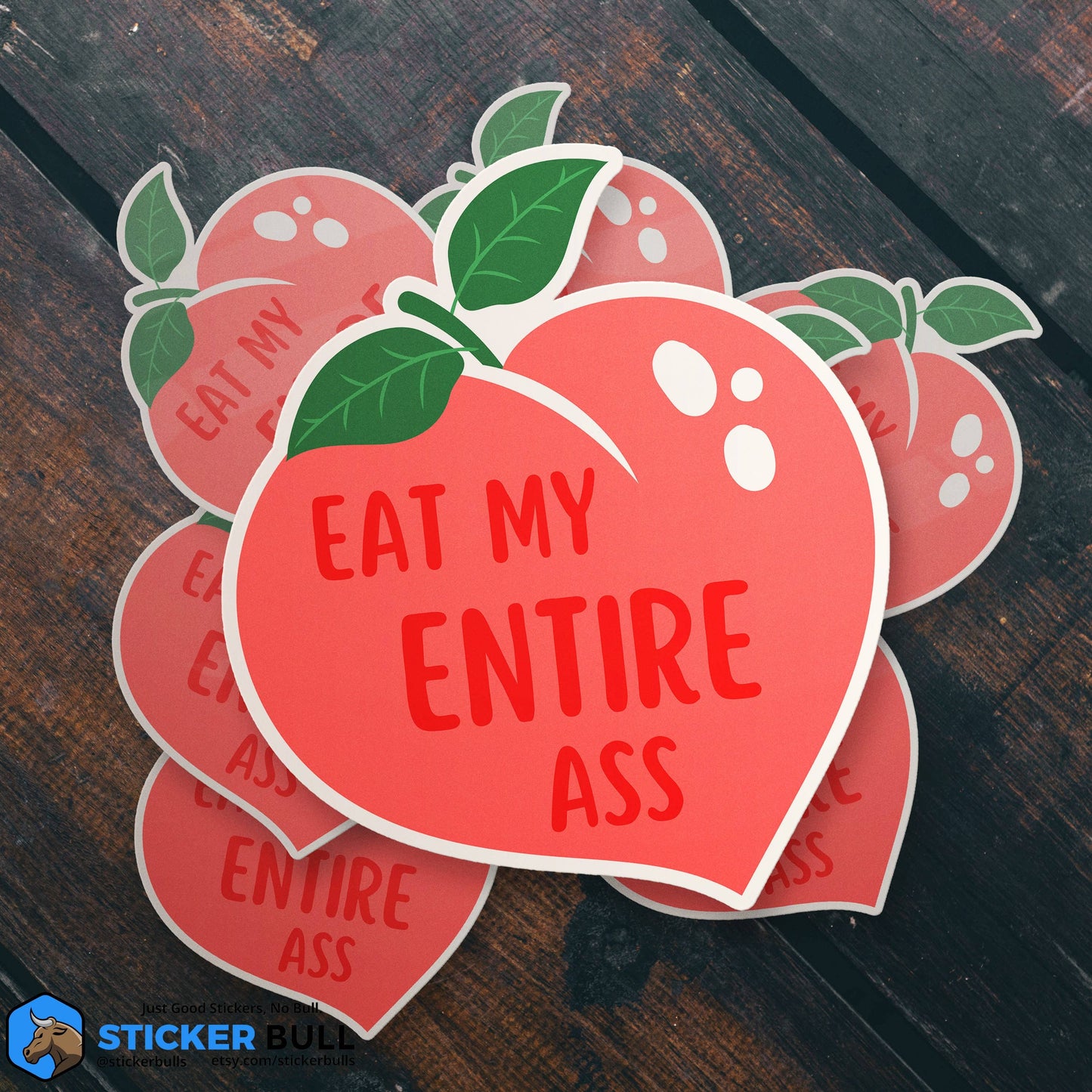 Eat My Entire Ass Sticker