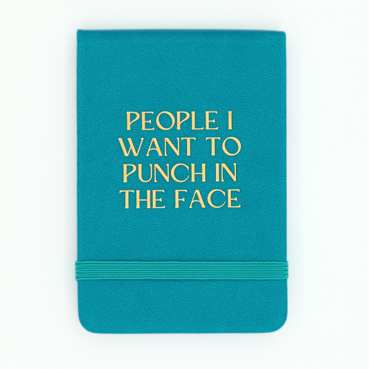 People I Want To Punch In The Face Journal