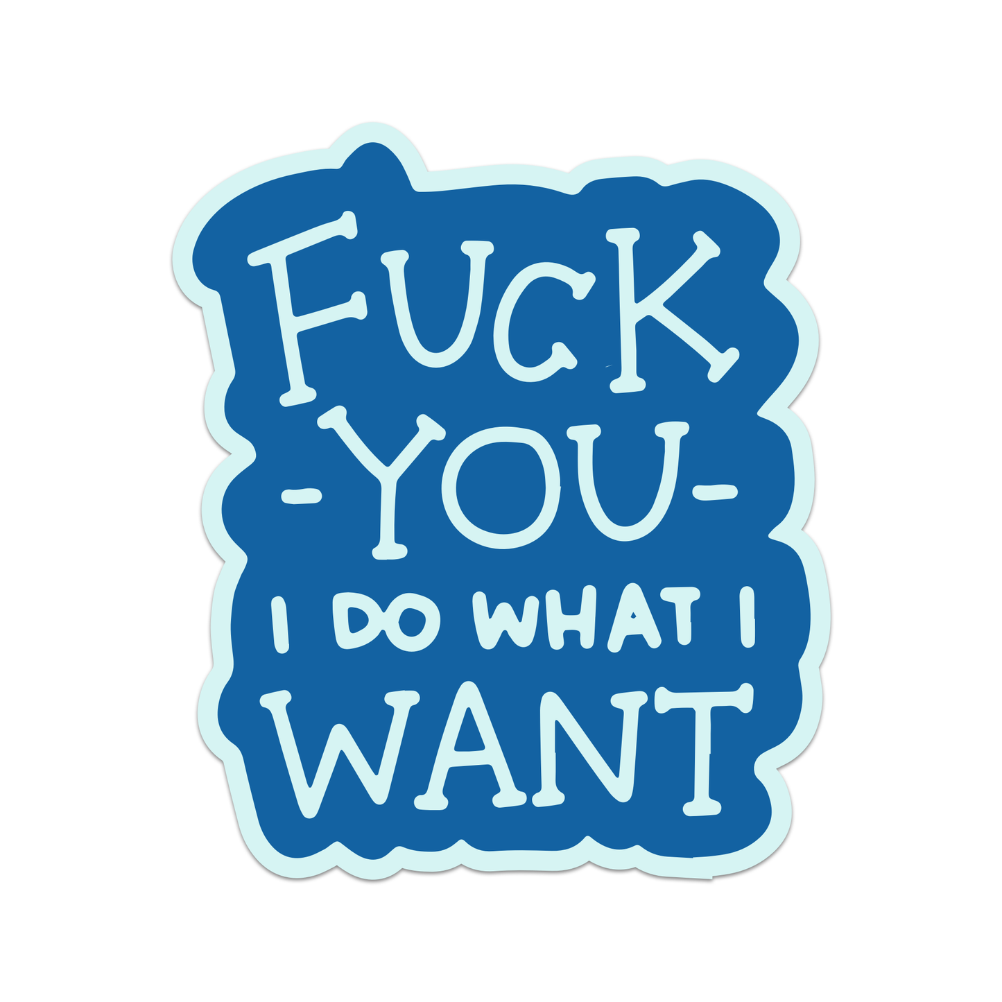 F You I Do What I Want