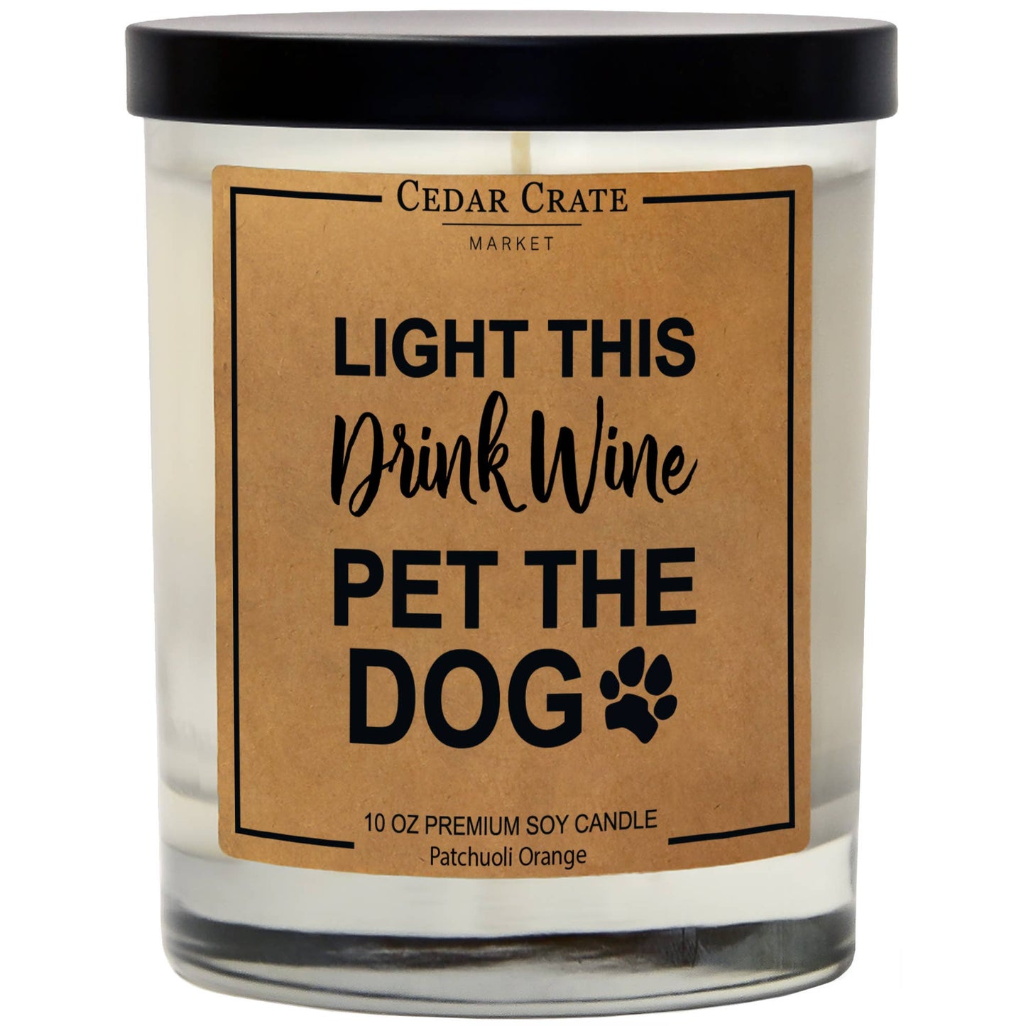 Light This, Drink Wine, Pet The Dog Candle