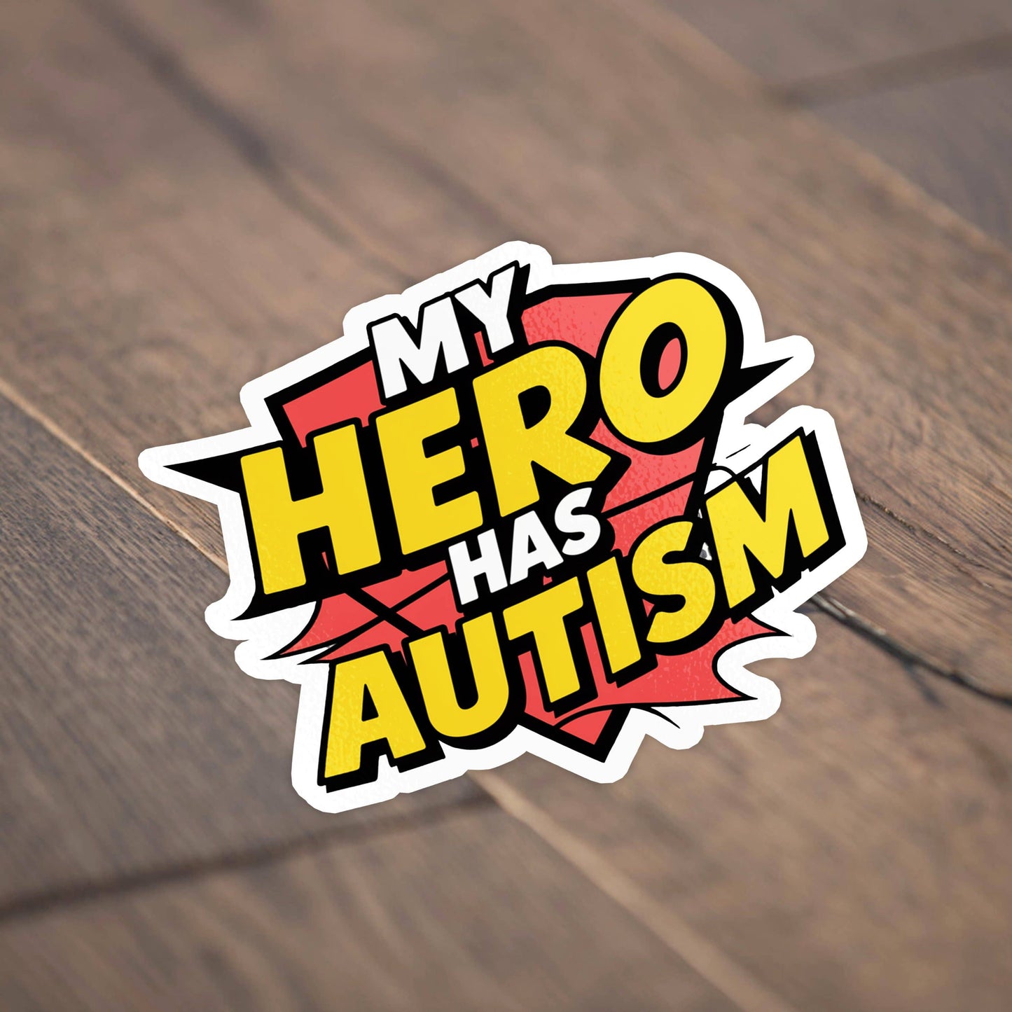 My Hero Has Autism Sticker