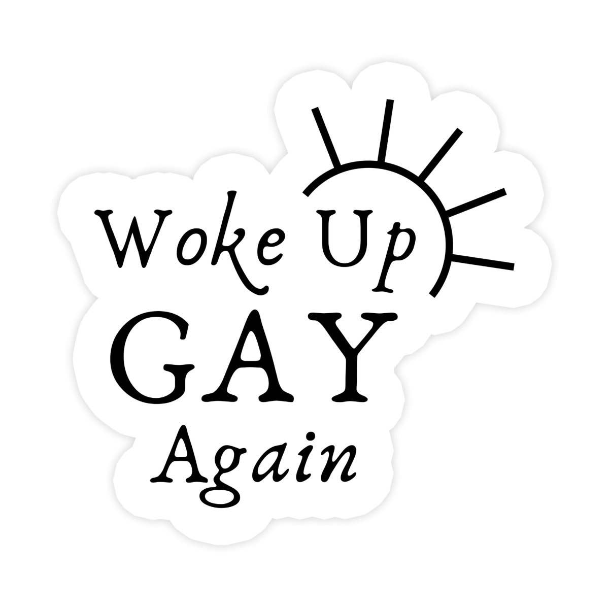 Woke Up Gay, Again