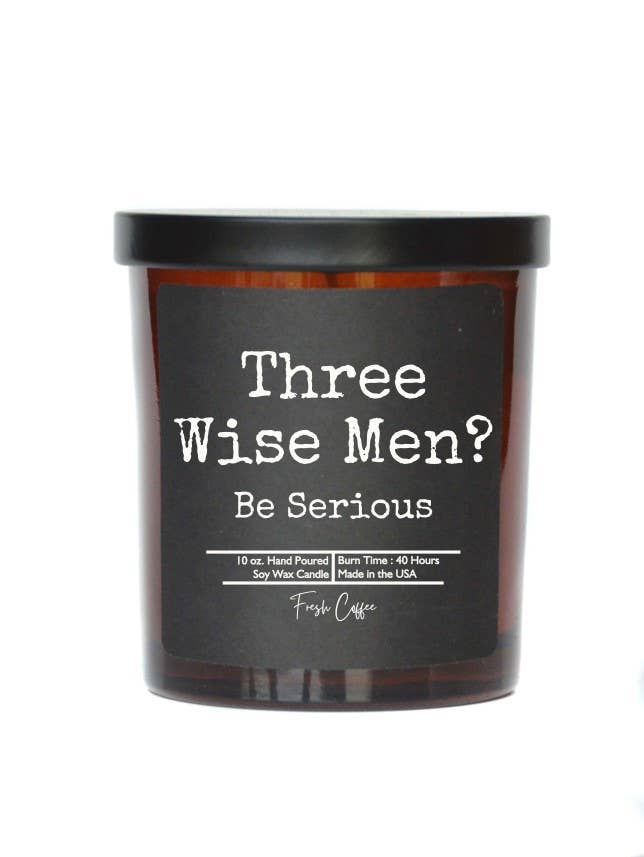 Three Wise Men? Be Serious - Candle Wholesale -