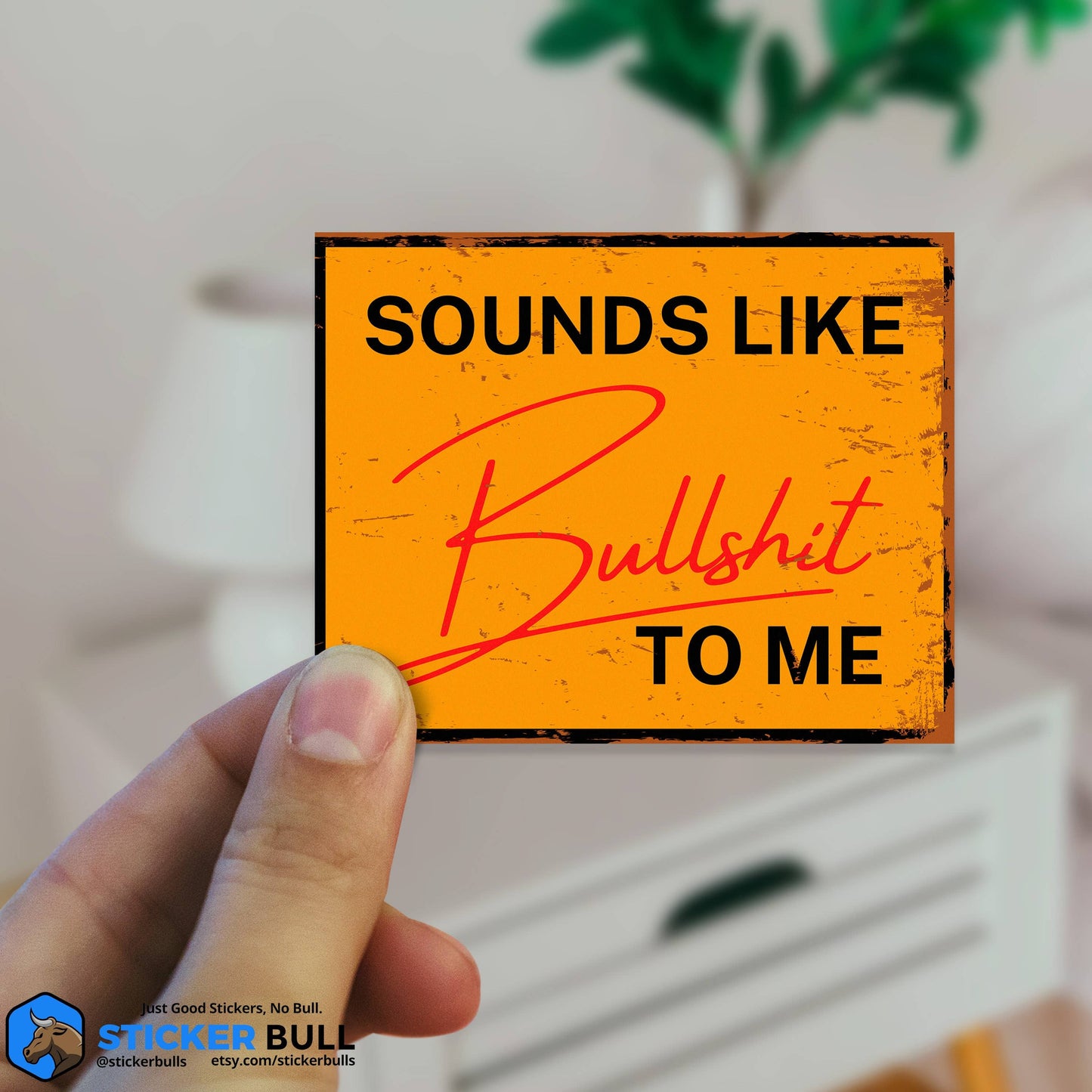 Sounds Like Bullshit To Me fSticker