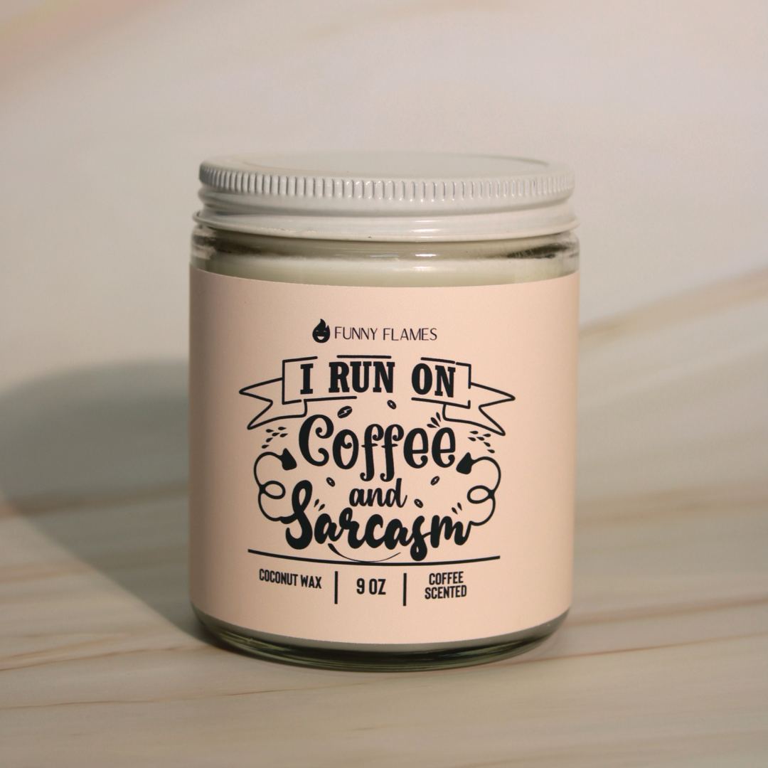 \I Run On Coffee and Sarcasm Candle