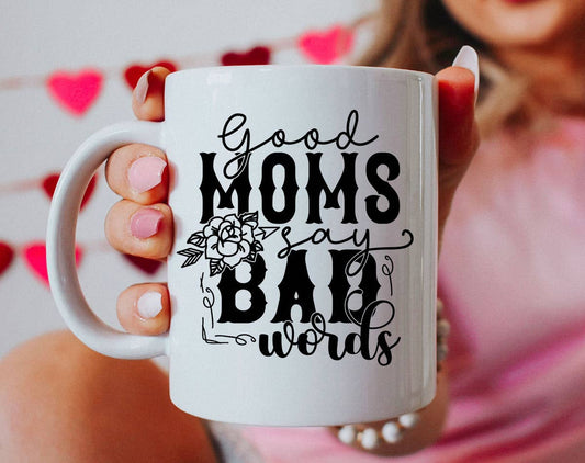 Good Moms Say Bad Words