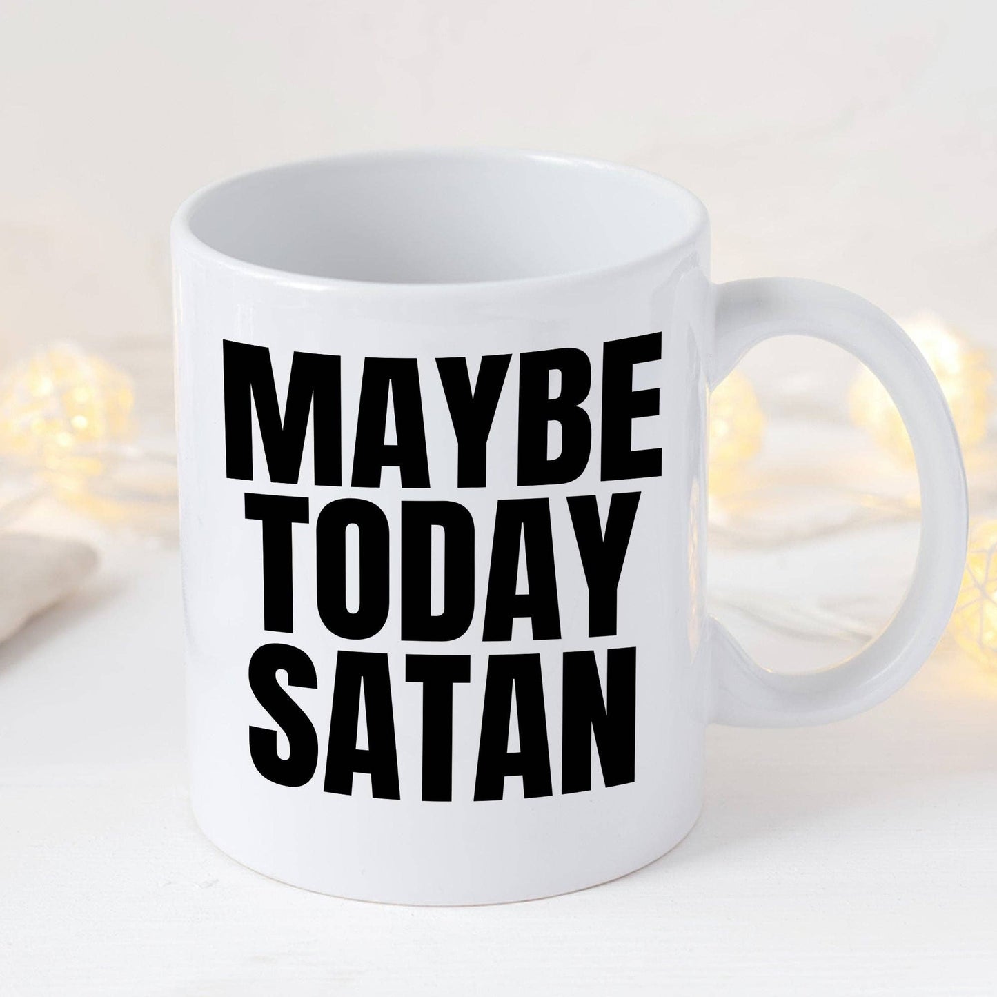 Maybe Today Satan 11oz Coffee Mug