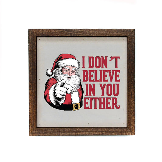 I Don't  Believe In You Either Christmas Decor