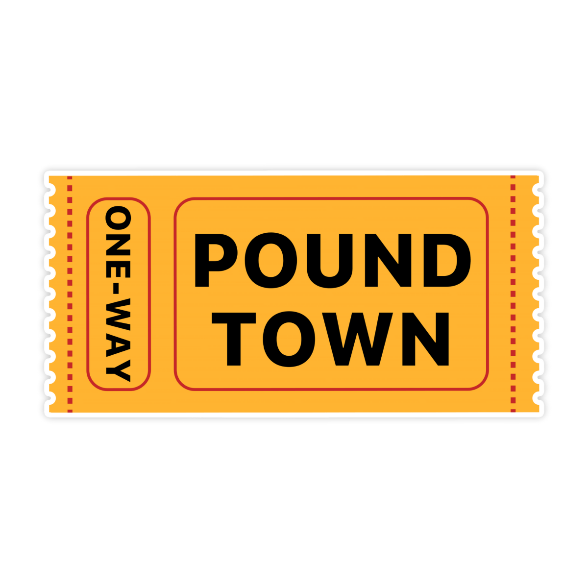 One-way Ticket To Pound Town