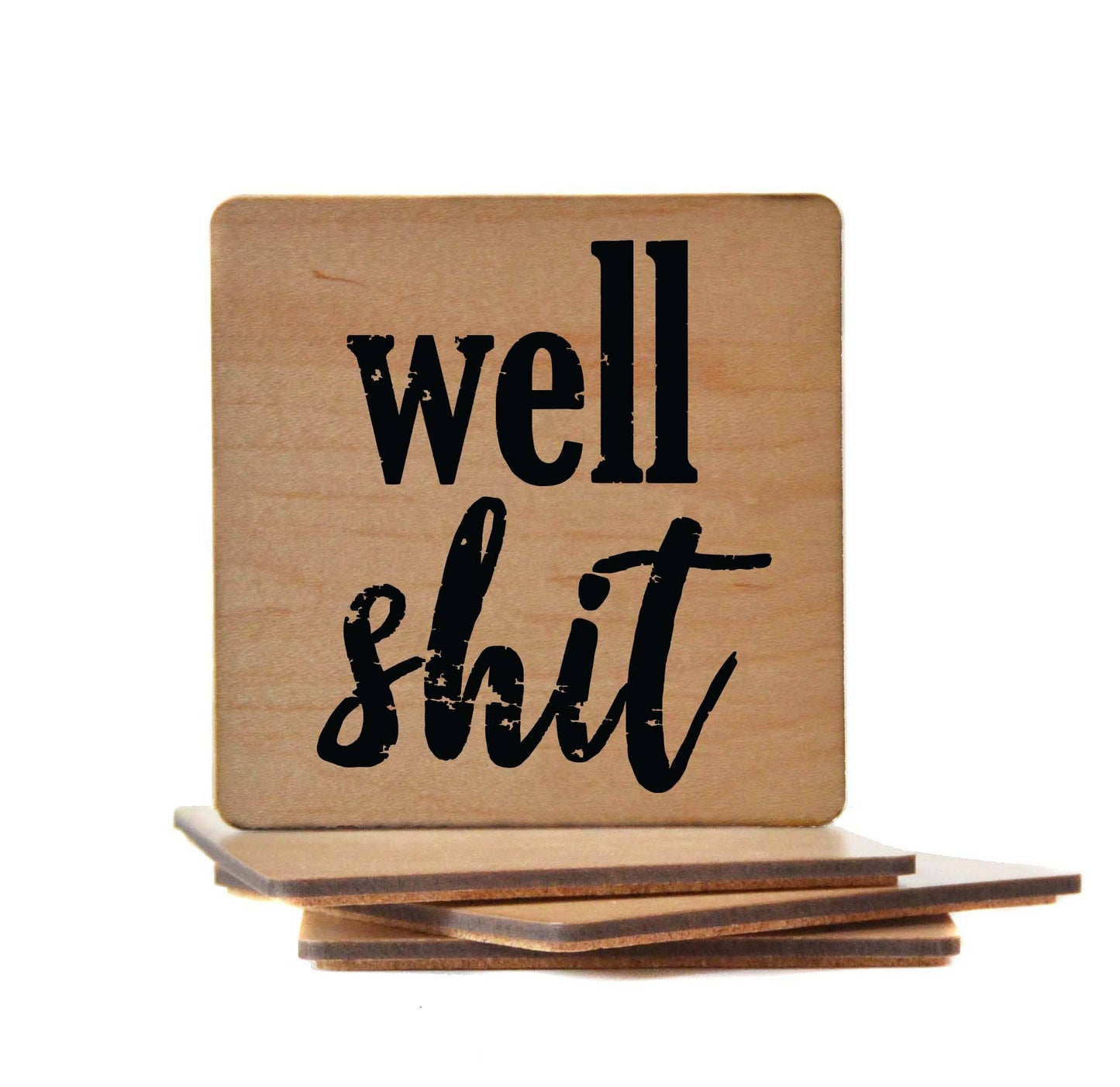 Well Shit - Wood Coasters