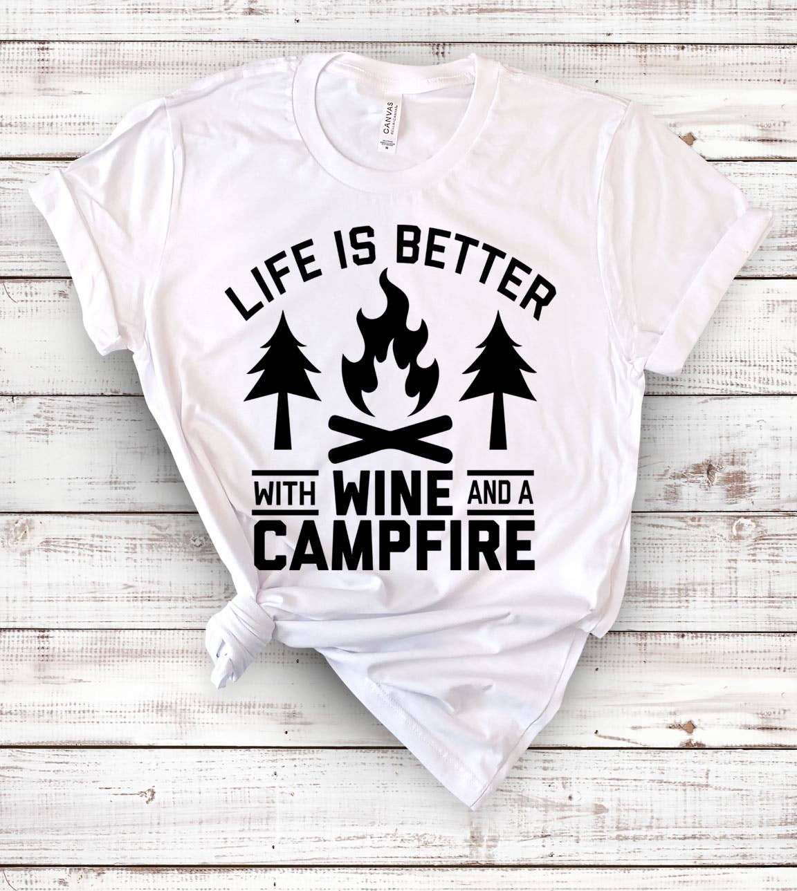 Life Is Better With Wine - Wine Camping Fun Fire  T-Shirt