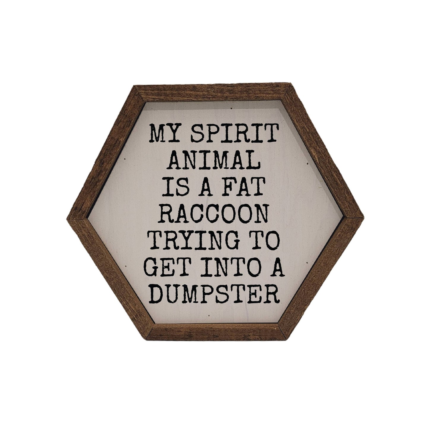 Driftless Studios - My Spirit Animal Funny Hexagon Sign - Home Décor