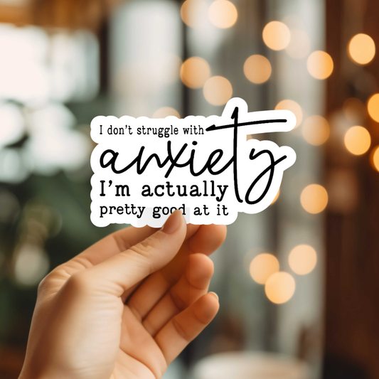 I Don't Struggle With Anxiety