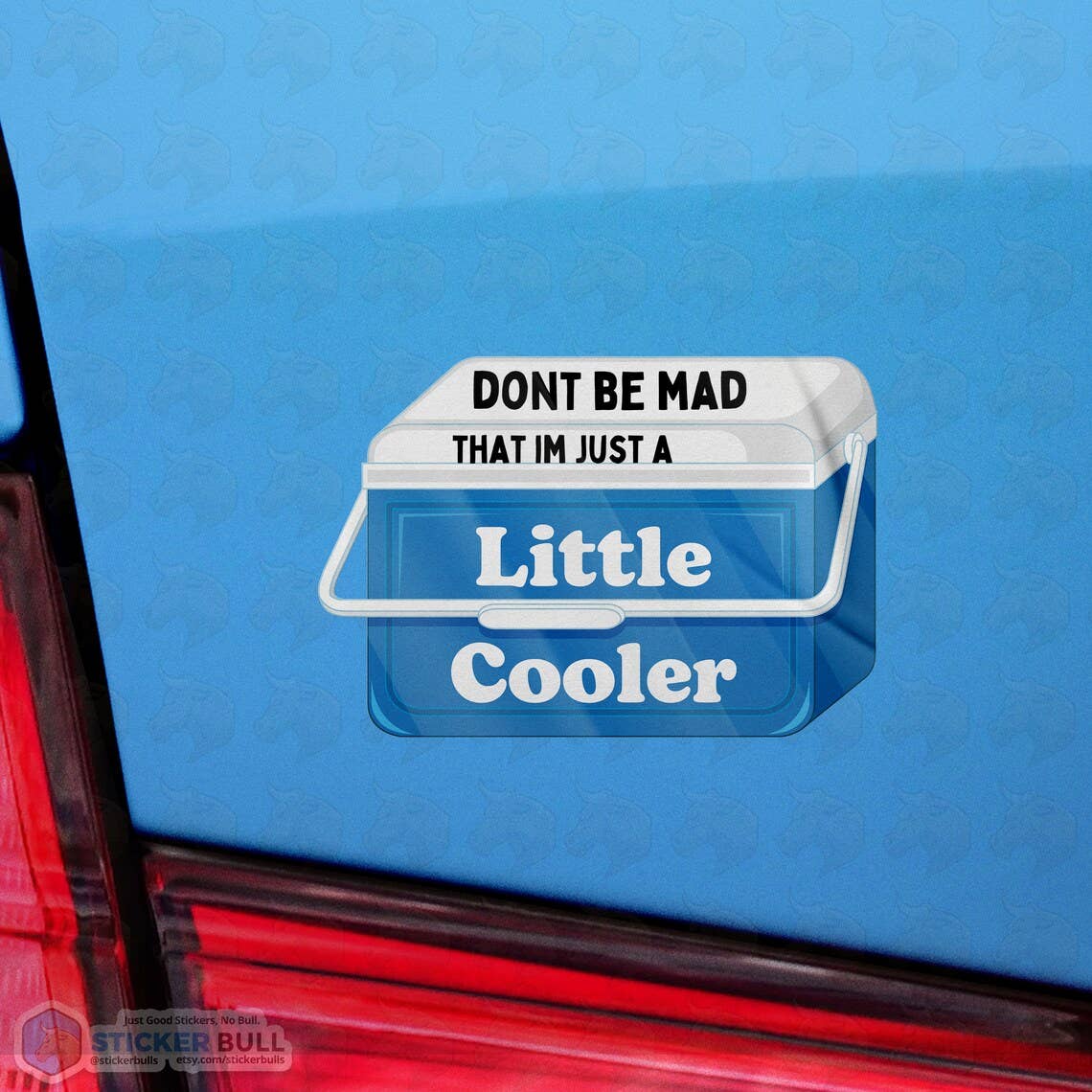 Sticker Bull - Just A Little Cooler Sticker, Waterproof Vinyl Sticker, Stic