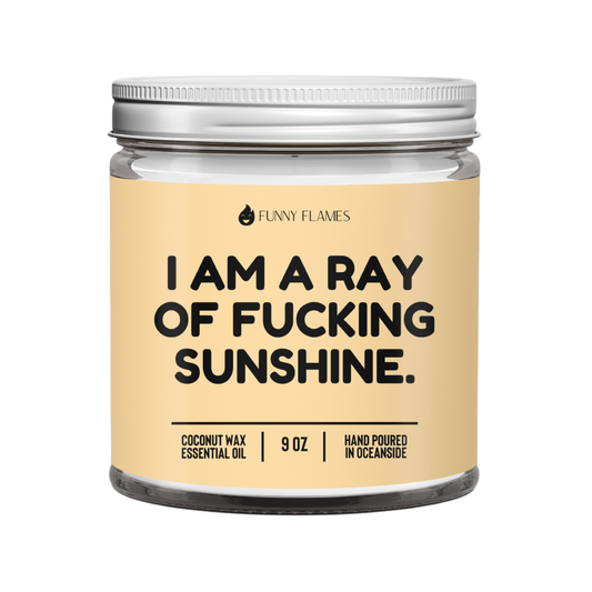 I Am A Ray Of F*cking Sunshine Candle