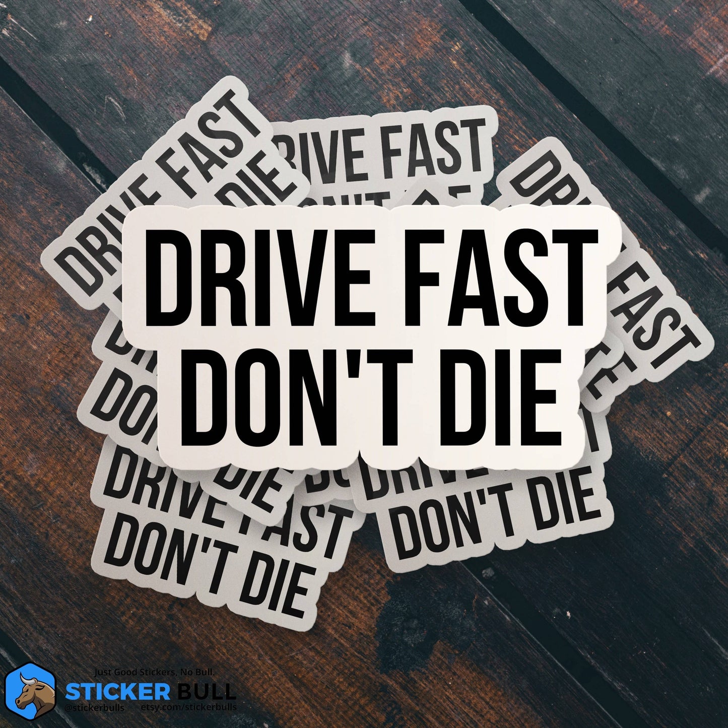 Drive Fast Don't Die
