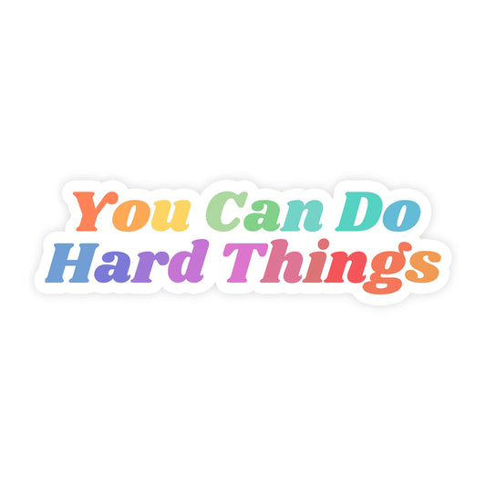 You Can Do Hard Things Sticker