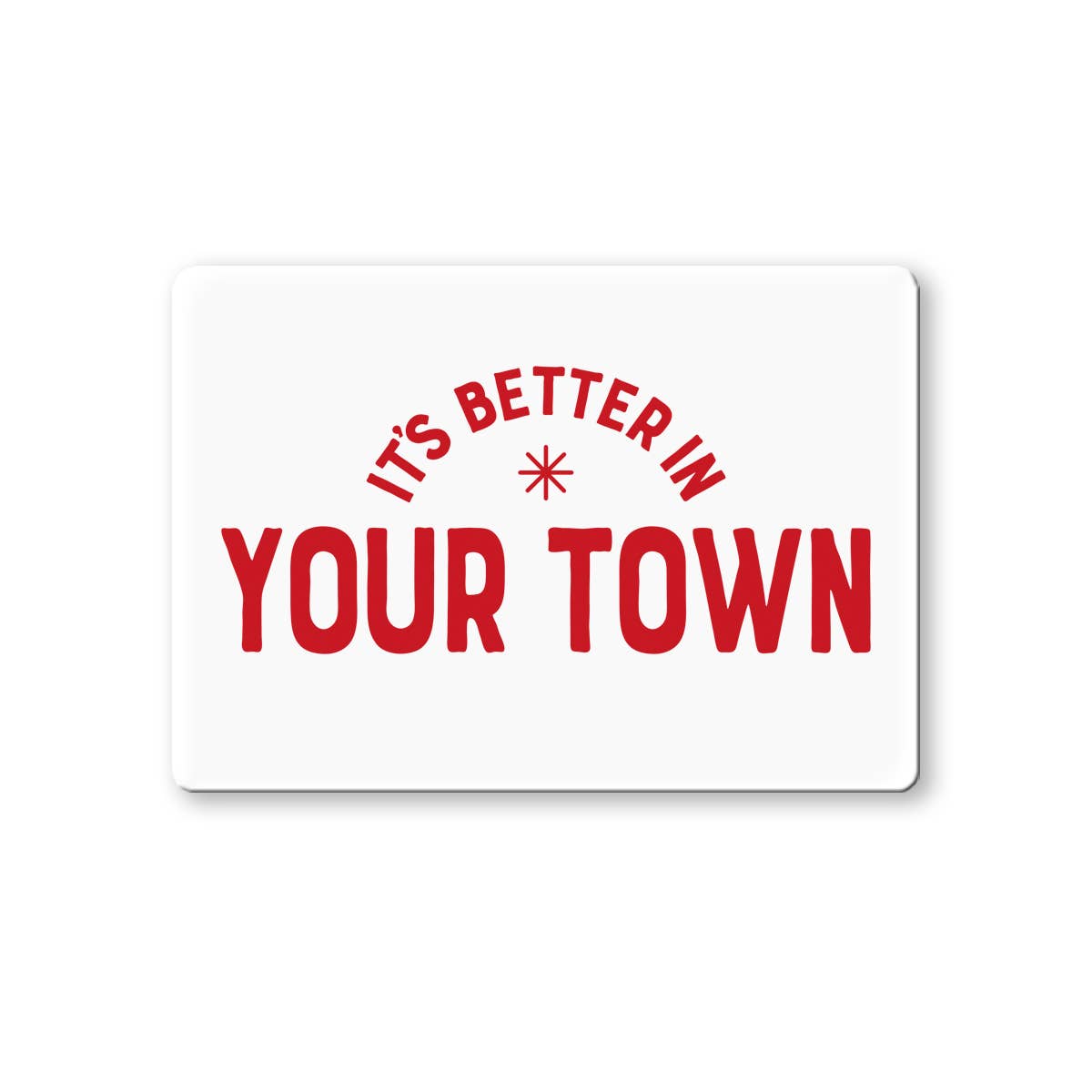 It's Better In, Deep Creek MD Magnet
