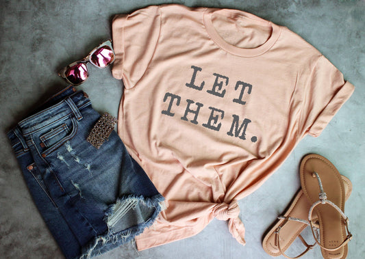 Let them t shirt