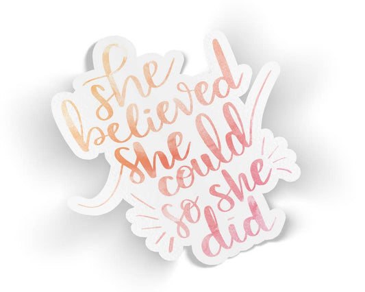 She Believed Sticker
