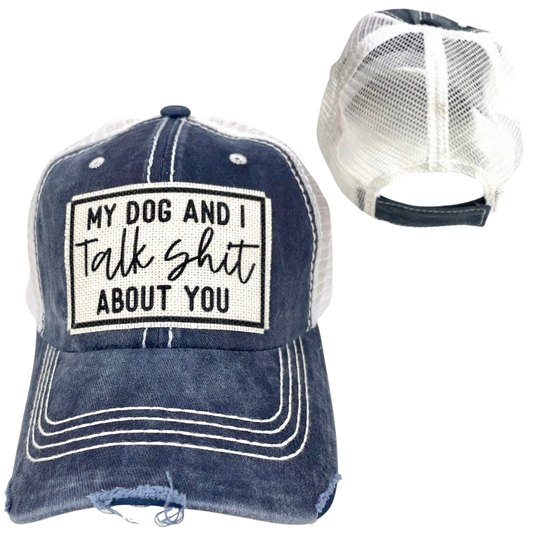 MY DOG AND I TALK SHIT ABOUT YOU