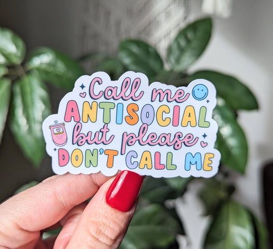 Moonlit Creations - Call me antisocial but please don’t call me, vinyl sticker