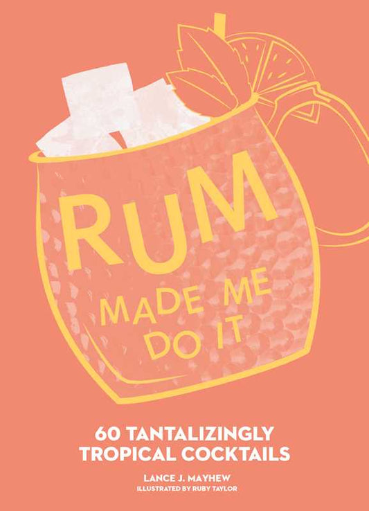 Rum Made Me Do It book
