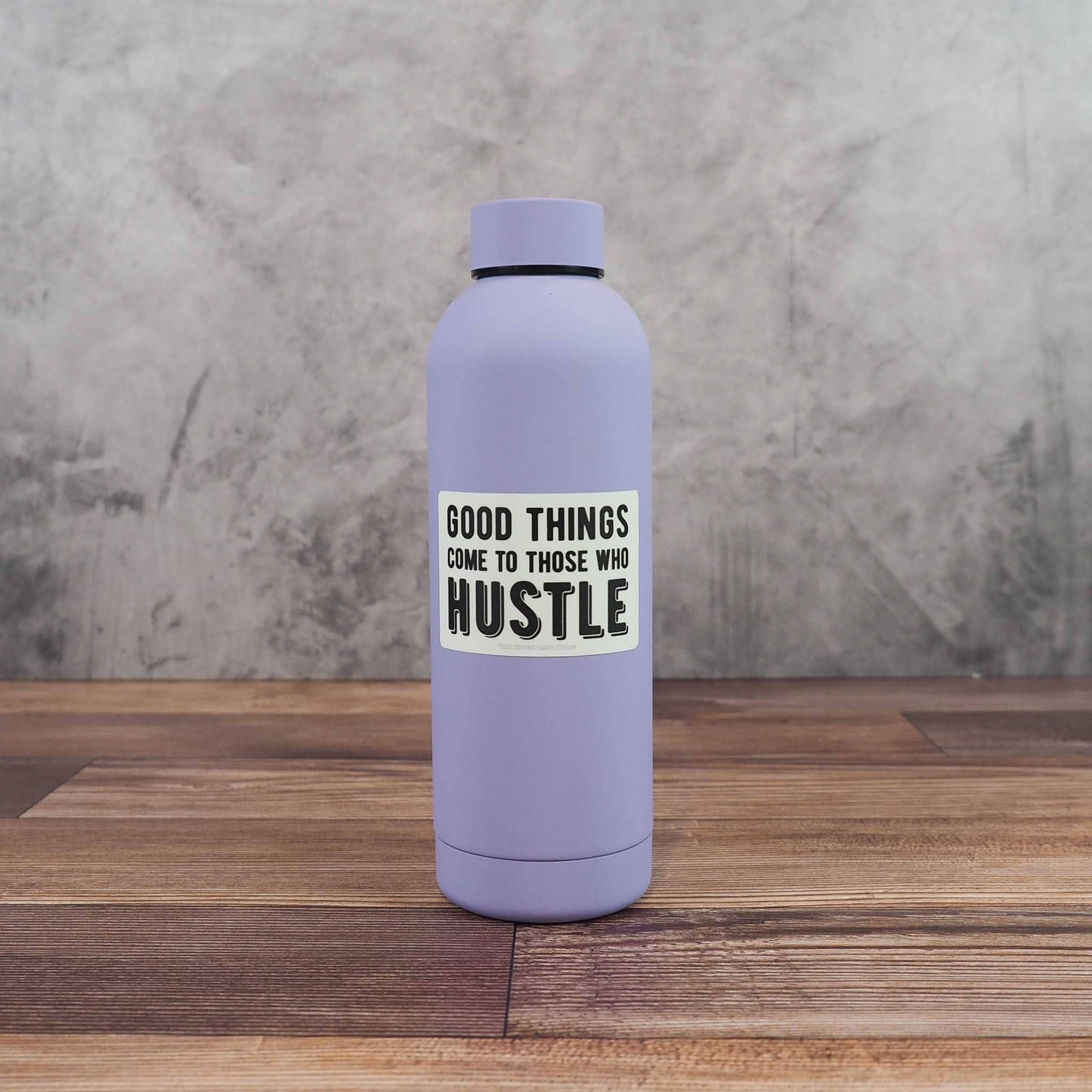 Good Things Come to Those Who Hustle Sticker