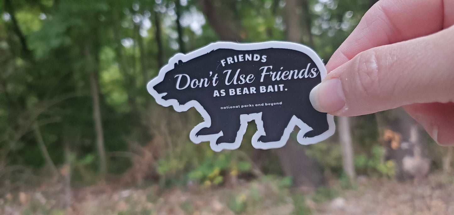 Friends Don't Use Friends as Bear Bait