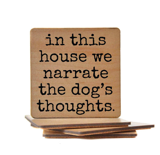 Narrate The Dogs Thoughts Funny Wooden Coaster