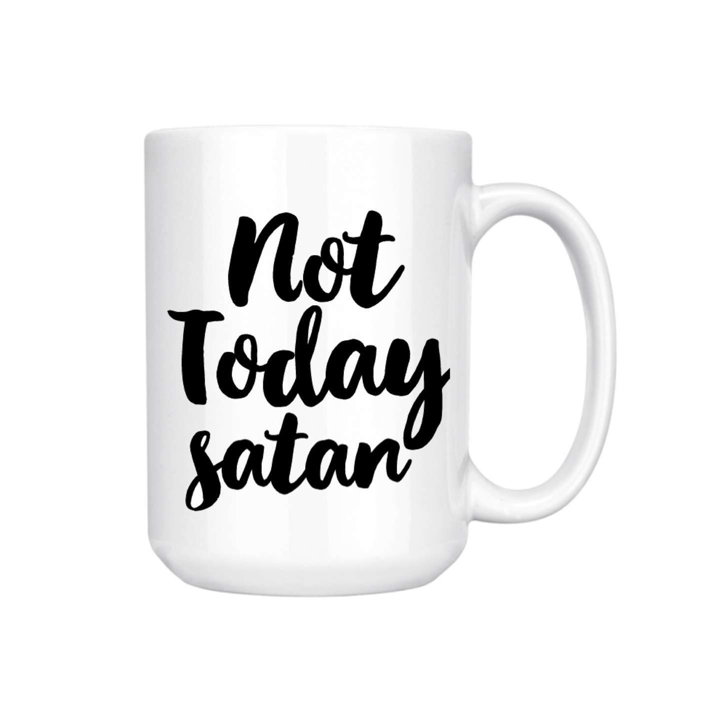 NOT TODAY SATAN 15oz MUG