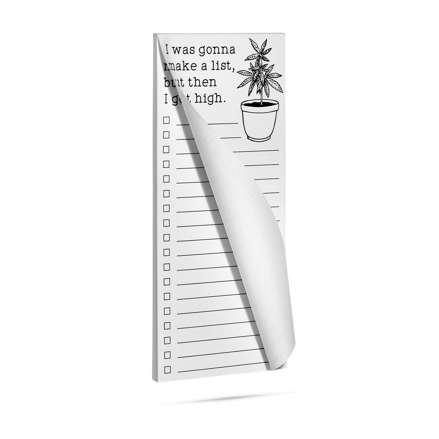 I was gonna make a list but then I got high funny list pad